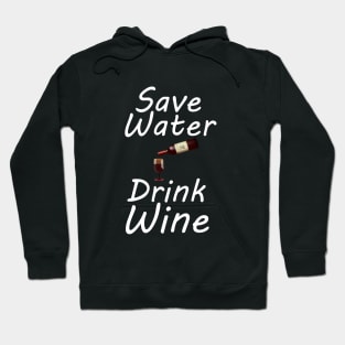 Save water drink wine Hoodie